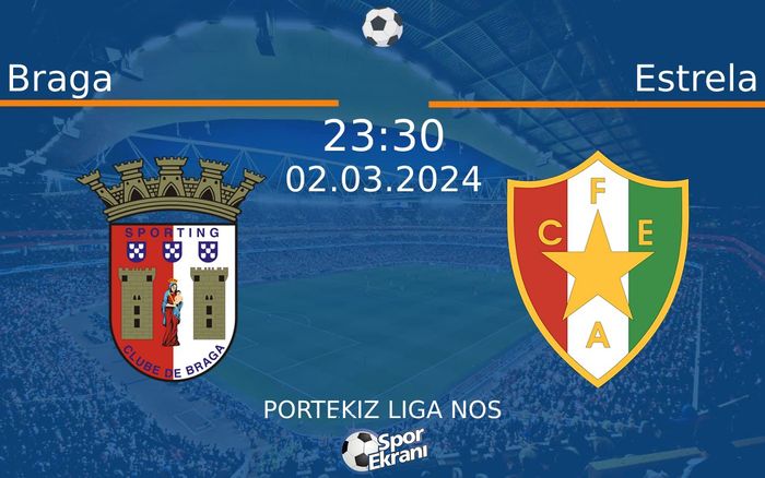02 Mart 2024 Braga vs Estrela maçı Hangi Kanalda Saat Kaçta Yayınlanacak? 02 Mart 2024 Braga vs Estrela maçı Hangi Kanalda Saat Kaçta Yayınlanacak?