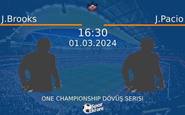 01 Mart 2024 J.Brooks vs J.Pacio maçı Hangi Kanalda Saat Kaçta Yayınlanacak? 01 Mart 2024 J.Brooks vs J.Pacio maçı Hangi Kanalda Saat Kaçta Yayınlanacak?
