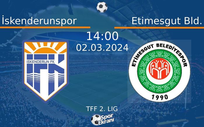 02 Mart 2024 İskenderunspor vs Etimesgut Bld. maçı Hangi Kanalda Saat Kaçta Yayınlanacak? 02 Mart 2024 İskenderunspor vs Etimesgut Bld. maçı Hangi Kanalda Saat Kaçta Yayınlanacak?