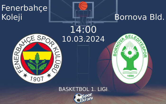10 Mart 2024 Fenerbahçe Koleji vs Bornova Bld. maçı Hangi Kanalda Saat Kaçta Yayınlanacak? 10 Mart 2024 Fenerbahçe Koleji vs Bornova Bld. maçı Hangi Kanalda Saat Kaçta Yayınlanacak?