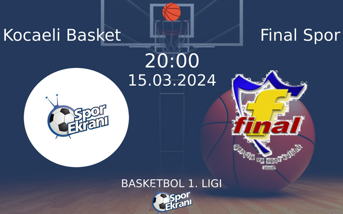 15 Mart 2024 Kocaeli Basket vs Final Spor maçı Hangi Kanalda Saat Kaçta Yayınlanacak? 15 Mart 2024 Kocaeli Basket vs Final Spor maçı Hangi Kanalda Saat Kaçta Yayınlanacak?