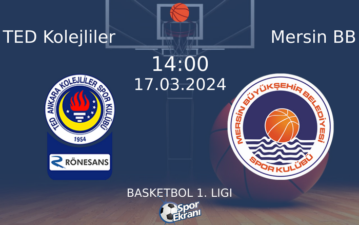 17 Mart 2024 TED Kolejliler vs Mersin BB maçı Hangi Kanalda Saat Kaçta Yayınlanacak? 17 Mart 2024 TED Kolejliler vs Mersin BB maçı Hangi Kanalda Saat Kaçta Yayınlanacak?