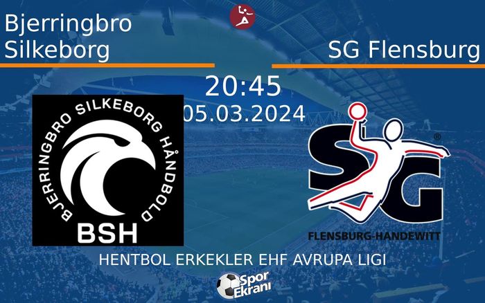 05 Mart 2024 Bjerringbro Silkeborg vs SG Flensburg maçı Hangi Kanalda Saat Kaçta Yayınlanacak? 05 Mart 2024 Bjerringbro Silkeborg vs SG Flensburg maçı Hangi Kanalda Saat Kaçta Yayınlanacak?