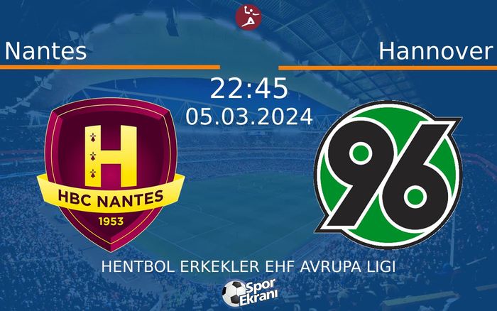 05 Mart 2024 Nantes vs Hannover maçı Hangi Kanalda Saat Kaçta Yayınlanacak? 05 Mart 2024 Nantes vs Hannover maçı Hangi Kanalda Saat Kaçta Yayınlanacak?
