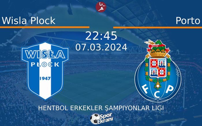 07 Mart 2024 Wisla Plock vs Porto maçı Hangi Kanalda Saat Kaçta Yayınlanacak? 07 Mart 2024 Wisla Plock vs Porto maçı Hangi Kanalda Saat Kaçta Yayınlanacak?