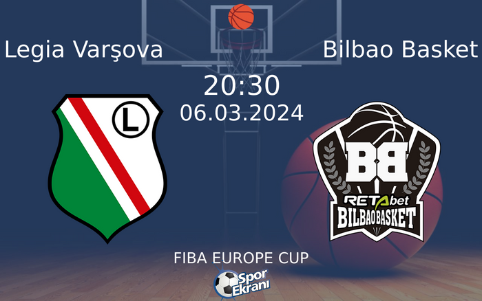 06 Mart 2024 Legia Varşova vs Bilbao Basket maçı Hangi Kanalda Saat Kaçta Yayınlanacak? 06 Mart 2024 Legia Varşova vs Bilbao Basket maçı Hangi Kanalda Saat Kaçta Yayınlanacak?