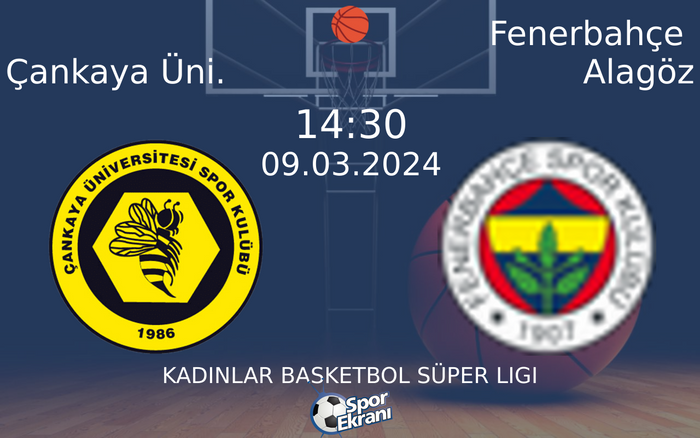 09 Mart 2024 Çankaya Üni. vs Fenerbahçe Alagöz maçı Hangi Kanalda Saat Kaçta Yayınlanacak? 09 Mart 2024 Çankaya Üni. vs Fenerbahçe Alagöz maçı Hangi Kanalda Saat Kaçta Yayınlanacak?