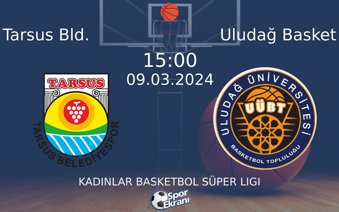 09 Mart 2024 Tarsus Bld. vs Uludağ Basket maçı Hangi Kanalda Saat Kaçta Yayınlanacak? 09 Mart 2024 Tarsus Bld. vs Uludağ Basket maçı Hangi Kanalda Saat Kaçta Yayınlanacak?
