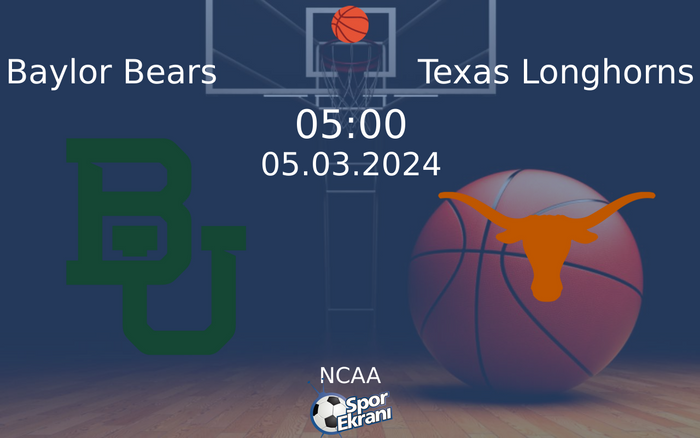05 Mart 2024 Baylor Bears vs Texas Longhorns maçı Hangi Kanalda Saat Kaçta Yayınlanacak? 05 Mart 2024 Baylor Bears vs Texas Longhorns maçı Hangi Kanalda Saat Kaçta Yayınlanacak?