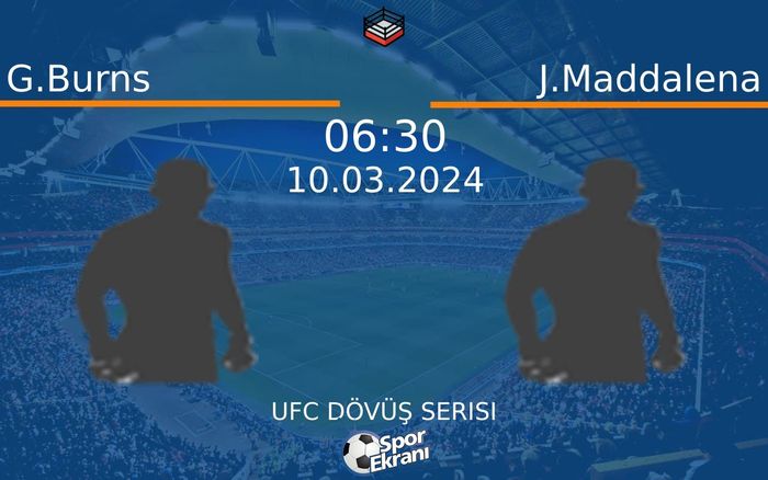 10 Mart 2024 G.Burns vs J.Maddalena maçı Hangi Kanalda Saat Kaçta Yayınlanacak? 10 Mart 2024 G.Burns vs J.Maddalena maçı Hangi Kanalda Saat Kaçta Yayınlanacak?