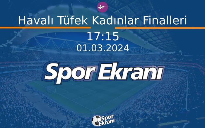 01 Mart 2024 Havali Silahlar Avrupa Şampiyonasi - Havalı Tüfek Kadınlar Finalleri Hangi Kanalda Saat Kaçta Yayınlanacak? 01 Mart 2024 Havali Silahlar Avrupa Şampiyonasi - Havalı Tüfek Kadınlar Finalleri Hangi Kanalda Saat Kaçta Yayınlanacak?
