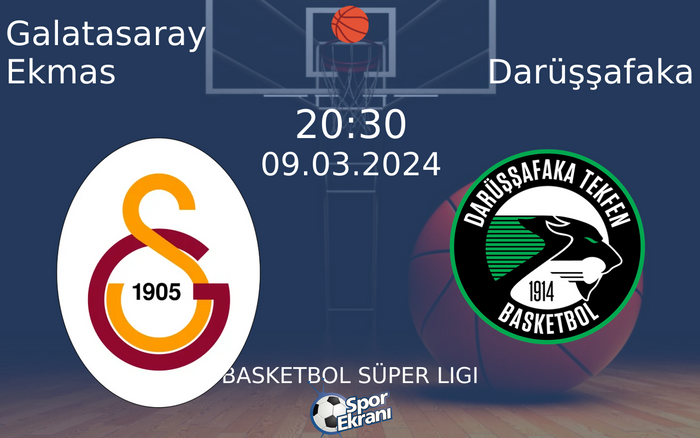 09 Mart 2024 Galatasaray Ekmas vs Darüşşafaka maçı Hangi Kanalda Saat Kaçta Yayınlanacak? 09 Mart 2024 Galatasaray Ekmas vs Darüşşafaka maçı Hangi Kanalda Saat Kaçta Yayınlanacak?