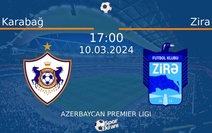 10 Mart 2024 Karabağ vs Zira maçı Hangi Kanalda Saat Kaçta Yayınlanacak? 10 Mart 2024 Karabağ vs Zira maçı Hangi Kanalda Saat Kaçta Yayınlanacak?