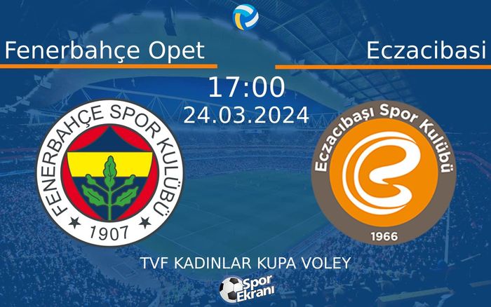 24 Mart 2024 Fenerbahçe Opet vs Eczacibasi maçı Hangi Kanalda Saat Kaçta Yayınlanacak? 24 Mart 2024 Fenerbahçe Opet vs Eczacibasi maçı Hangi Kanalda Saat Kaçta Yayınlanacak?