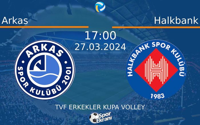 27 Mart 2024 Arkas vs Halkbank maçı Hangi Kanalda Saat Kaçta Yayınlanacak?