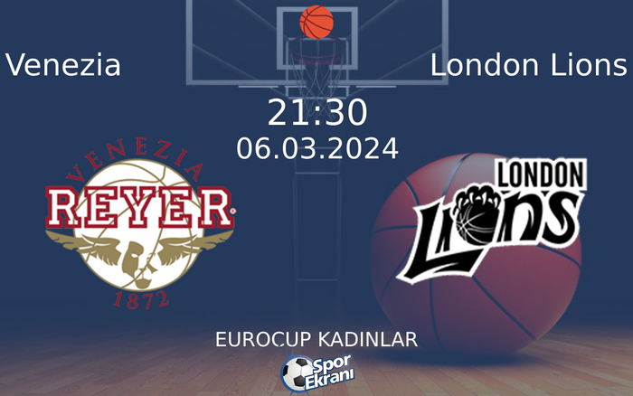 06 Mart 2024 Venezia vs London Lions maçı Hangi Kanalda Saat Kaçta Yayınlanacak? 06 Mart 2024 Venezia vs London Lions maçı Hangi Kanalda Saat Kaçta Yayınlanacak?