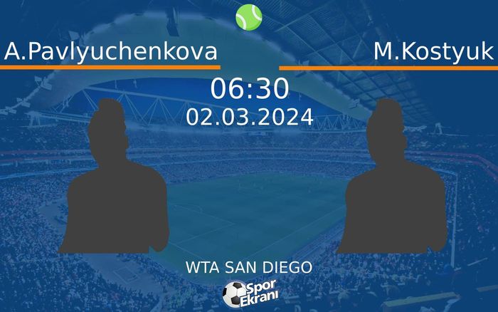 02 Mart 2024 A.Pavlyuchenkova vs M.Kostyuk maçı Hangi Kanalda Saat Kaçta Yayınlanacak? 02 Mart 2024 A.Pavlyuchenkova vs M.Kostyuk maçı Hangi Kanalda Saat Kaçta Yayınlanacak?