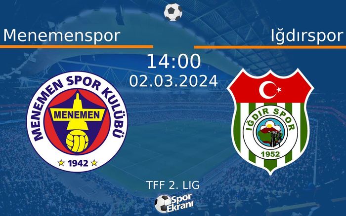 02 Mart 2024 Menemenspor vs Iğdırspor maçı Hangi Kanalda Saat Kaçta Yayınlanacak?