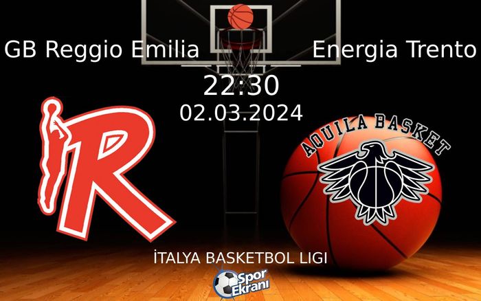 02 Mart 2024 GB Reggio Emilia vs Energia Trento maçı Hangi Kanalda Saat Kaçta Yayınlanacak?