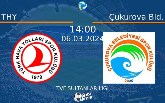 06 Mart 2024 THY vs Çukurova Bld. maçı Hangi Kanalda Saat Kaçta Yayınlanacak? 06 Mart 2024 THY vs Çukurova Bld. maçı Hangi Kanalda Saat Kaçta Yayınlanacak?