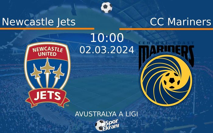02 Mart 2024 Newcastle Jets vs CC Mariners maçı Hangi Kanalda Saat Kaçta Yayınlanacak?