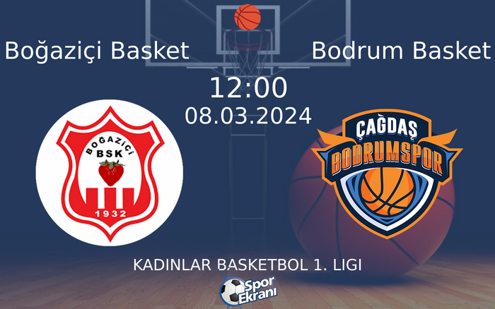 08 Mart 2024 Boğaziçi Basket vs Bodrum Basket maçı Hangi Kanalda Saat Kaçta Yayınlanacak? 08 Mart 2024 Boğaziçi Basket vs Bodrum Basket maçı Hangi Kanalda Saat Kaçta Yayınlanacak?