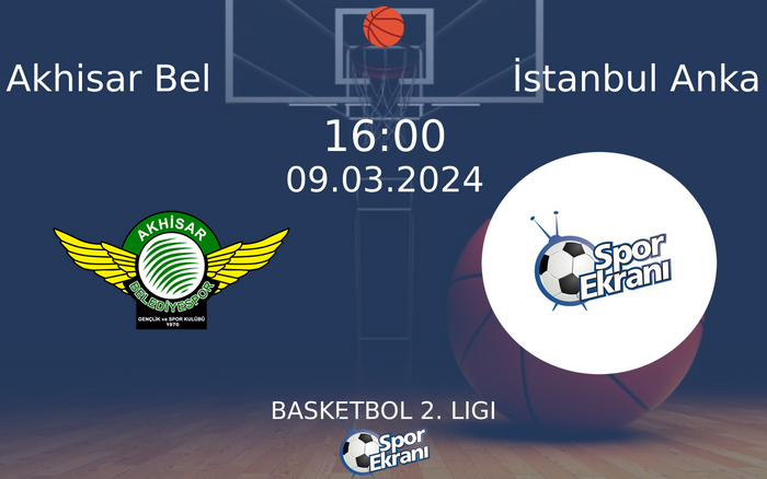 09 Mart 2024 Akhisar Bel vs İstanbul Anka maçı Hangi Kanalda Saat Kaçta Yayınlanacak? 09 Mart 2024 Akhisar Bel vs İstanbul Anka maçı Hangi Kanalda Saat Kaçta Yayınlanacak?