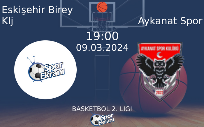 09 Mart 2024 Eskişehir Birey Klj vs Aykanat Spor maçı Hangi Kanalda Saat Kaçta Yayınlanacak? 09 Mart 2024 Eskişehir Birey Klj vs Aykanat Spor maçı Hangi Kanalda Saat Kaçta Yayınlanacak?