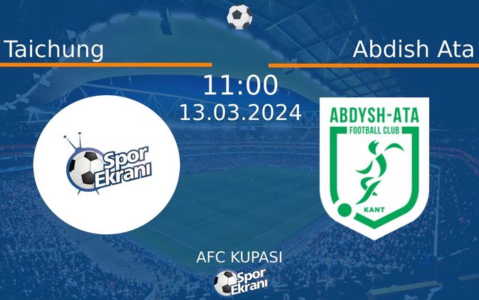 13 Mart 2024 Taichung vs Abdish Ata maçı Hangi Kanalda Saat Kaçta Yayınlanacak? 13 Mart 2024 Taichung vs Abdish Ata maçı Hangi Kanalda Saat Kaçta Yayınlanacak?
