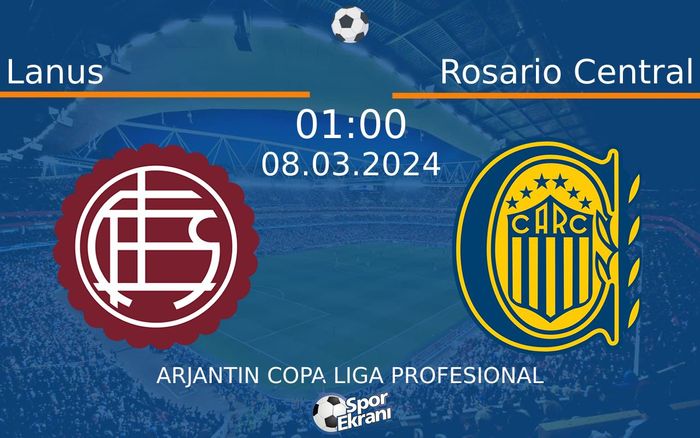 08 Mart 2024 Lanus vs Rosario Central maçı Hangi Kanalda Saat Kaçta Yayınlanacak? 08 Mart 2024 Lanus vs Rosario Central maçı Hangi Kanalda Saat Kaçta Yayınlanacak?
