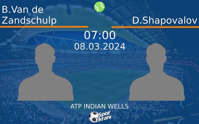 08 Mart 2024 B.Van de Zandschulp vs D.Shapovalov maçı Hangi Kanalda Saat Kaçta Yayınlanacak? 08 Mart 2024 B.Van de Zandschulp vs D.Shapovalov maçı Hangi Kanalda Saat Kaçta Yayınlanacak?