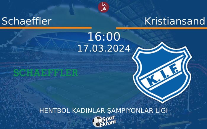 17 Mart 2024 Schaeffler vs Kristiansand maçı Hangi Kanalda Saat Kaçta Yayınlanacak? 17 Mart 2024 Schaeffler vs Kristiansand maçı Hangi Kanalda Saat Kaçta Yayınlanacak?