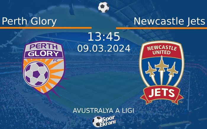 09 Mart 2024 Perth Glory vs Newcastle Jets maçı Hangi Kanalda Saat Kaçta Yayınlanacak? 09 Mart 2024 Perth Glory vs Newcastle Jets maçı Hangi Kanalda Saat Kaçta Yayınlanacak?