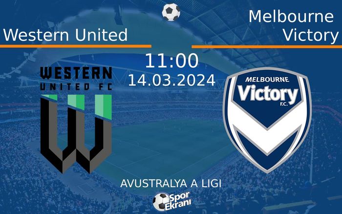 14 Mart 2024 Western United vs Melbourne Victory maçı Hangi Kanalda Saat Kaçta Yayınlanacak? 14 Mart 2024 Western United vs Melbourne Victory maçı Hangi Kanalda Saat Kaçta Yayınlanacak?