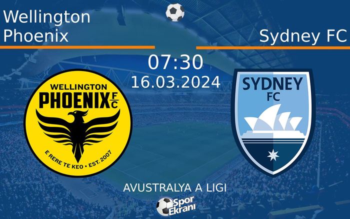 16 Mart 2024 Wellington Phoenix vs Sydney FC maçı Hangi Kanalda Saat Kaçta Yayınlanacak?