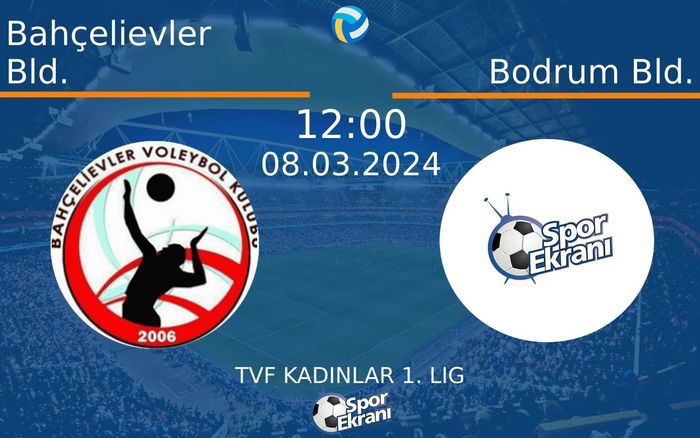 08 Mart 2024 Bahçelievler Bld. vs Bodrum Bld. maçı Hangi Kanalda Saat Kaçta Yayınlanacak? 08 Mart 2024 Bahçelievler Bld. vs Bodrum Bld. maçı Hangi Kanalda Saat Kaçta Yayınlanacak?