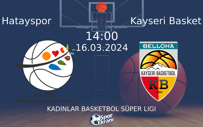 16 Mart 2024 Hatayspor vs Kayseri Basket maçı Hangi Kanalda Saat Kaçta Yayınlanacak? 16 Mart 2024 Hatayspor vs Kayseri Basket maçı Hangi Kanalda Saat Kaçta Yayınlanacak?