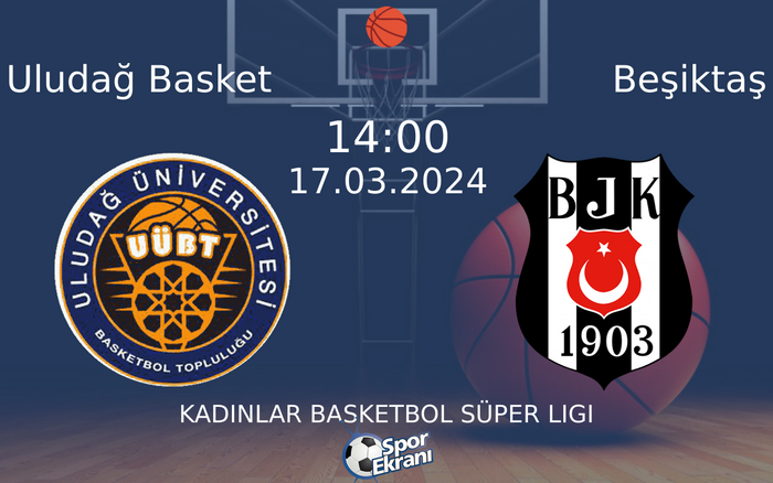 17 Mart 2024 Uludağ Basket vs Beşiktaş maçı Hangi Kanalda Saat Kaçta Yayınlanacak?