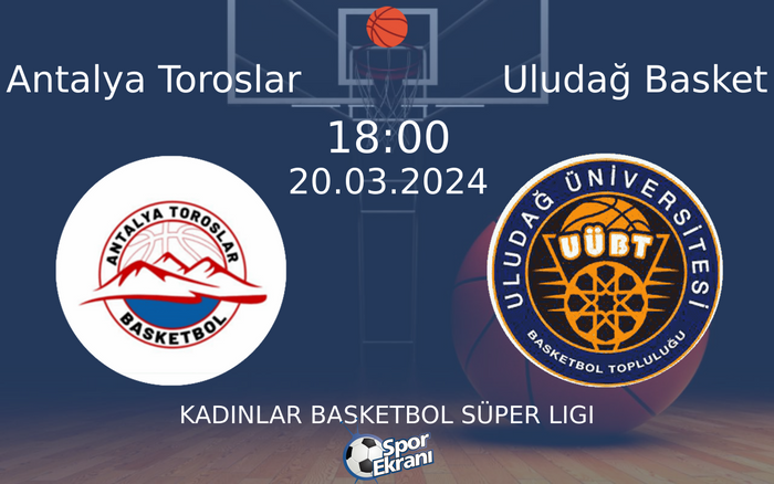 20 Mart 2024 Antalya Toroslar vs Uludağ Basket maçı Hangi Kanalda Saat Kaçta Yayınlanacak? 20 Mart 2024 Antalya Toroslar vs Uludağ Basket maçı Hangi Kanalda Saat Kaçta Yayınlanacak?