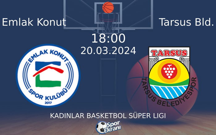 20 Mart 2024 Emlak Konut vs Tarsus Bld. maçı Hangi Kanalda Saat Kaçta Yayınlanacak? 20 Mart 2024 Emlak Konut vs Tarsus Bld. maçı Hangi Kanalda Saat Kaçta Yayınlanacak?