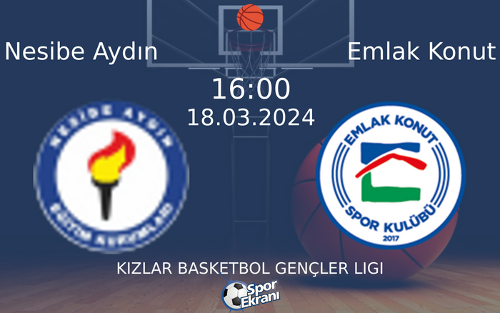 18 Mart 2024 Nesibe Aydın vs Emlak Konut maçı Hangi Kanalda Saat Kaçta Yayınlanacak? 18 Mart 2024 Nesibe Aydın vs Emlak Konut maçı Hangi Kanalda Saat Kaçta Yayınlanacak?