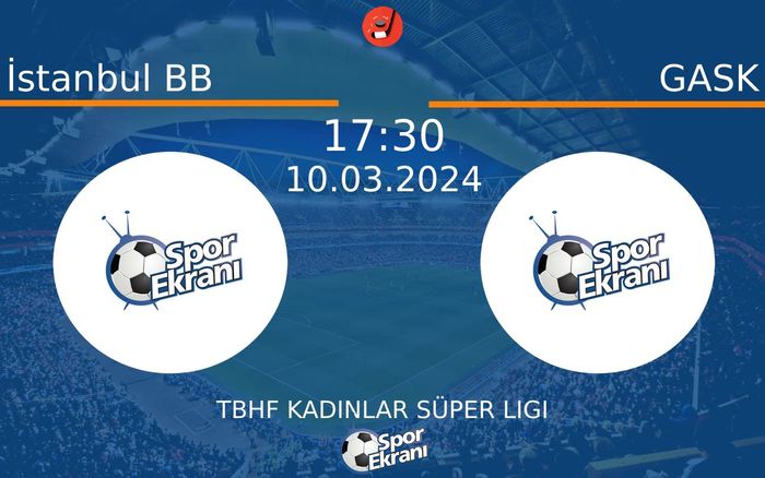 10 Mart 2024 İstanbul BB vs GASK maçı Hangi Kanalda Saat Kaçta Yayınlanacak? 10 Mart 2024 İstanbul BB vs GASK maçı Hangi Kanalda Saat Kaçta Yayınlanacak?