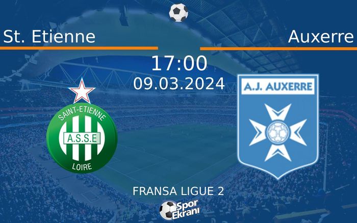 09 Mart 2024 St. Etienne vs Auxerre maçı Hangi Kanalda Saat Kaçta Yayınlanacak? 09 Mart 2024 St. Etienne vs Auxerre maçı Hangi Kanalda Saat Kaçta Yayınlanacak?