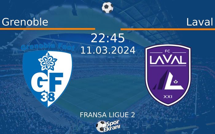 11 Mart 2024 Grenoble vs Laval maçı Hangi Kanalda Saat Kaçta Yayınlanacak? 11 Mart 2024 Grenoble vs Laval maçı Hangi Kanalda Saat Kaçta Yayınlanacak?