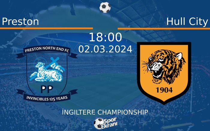 02 Mart 2024 Preston vs Hull City maçı Hangi Kanalda Saat Kaçta Yayınlanacak? 02 Mart 2024 Preston vs Hull City maçı Hangi Kanalda Saat Kaçta Yayınlanacak?