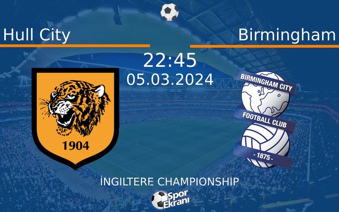 05 Mart 2024 Hull City vs Birmingham maçı Hangi Kanalda Saat Kaçta Yayınlanacak? 05 Mart 2024 Hull City vs Birmingham maçı Hangi Kanalda Saat Kaçta Yayınlanacak?