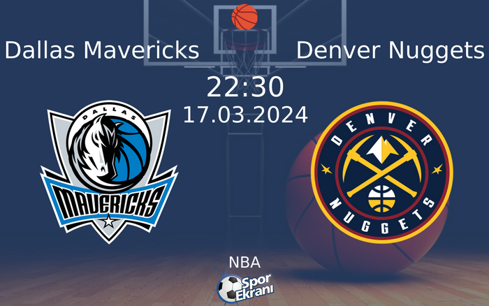 17 Mart 2024 Dallas Mavericks vs Denver Nuggets maçı Hangi Kanalda Saat Kaçta Yayınlanacak? 17 Mart 2024 Dallas Mavericks vs Denver Nuggets maçı Hangi Kanalda Saat Kaçta Yayınlanacak?