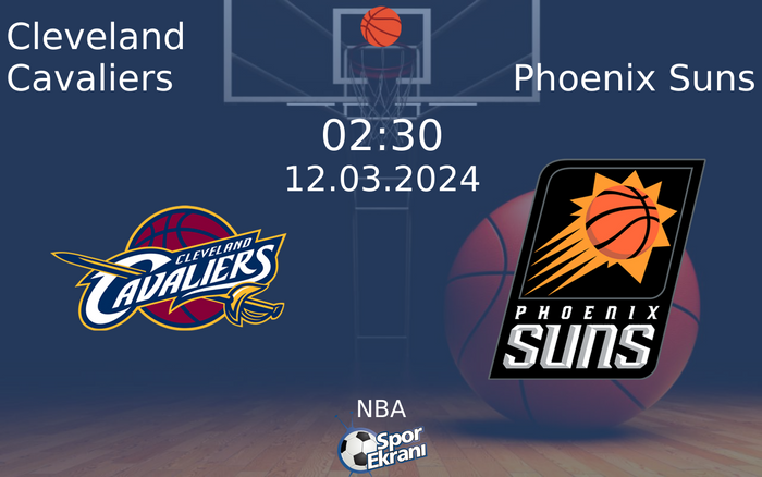 12 Mart 2024 Cleveland Cavaliers vs Phoenix Suns maçı Hangi Kanalda Saat Kaçta Yayınlanacak? 12 Mart 2024 Cleveland Cavaliers vs Phoenix Suns maçı Hangi Kanalda Saat Kaçta Yayınlanacak?
