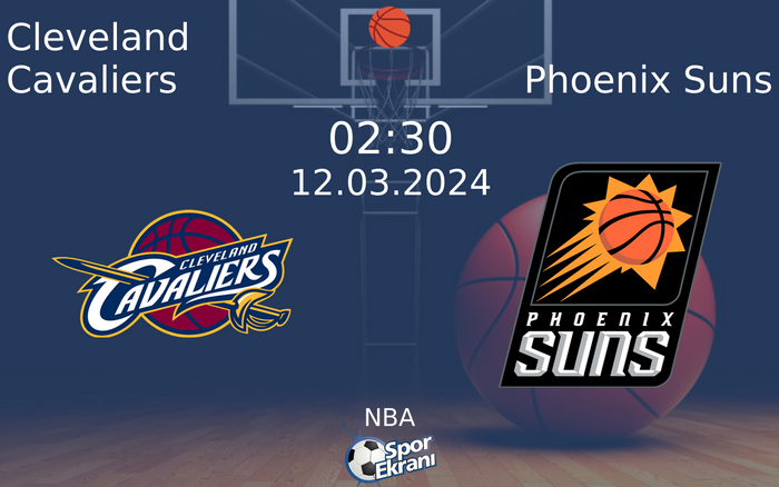 12 Mart 2024 Cleveland Cavaliers vs Phoenix Suns maçı Hangi Kanalda Saat Kaçta Yayınlanacak?