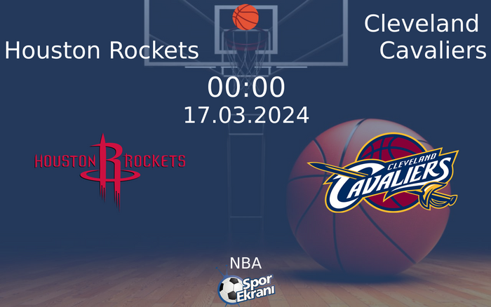 17 Mart 2024 Houston Rockets vs Cleveland Cavaliers maçı Hangi Kanalda Saat Kaçta Yayınlanacak? 17 Mart 2024 Houston Rockets vs Cleveland Cavaliers maçı Hangi Kanalda Saat Kaçta Yayınlanacak?